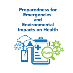 Preparedness for Emergencies and Environmental Impacts on Health